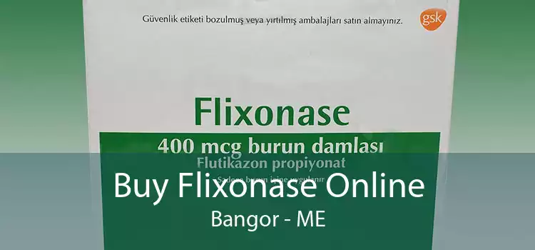Buy Flixonase Online Bangor - ME