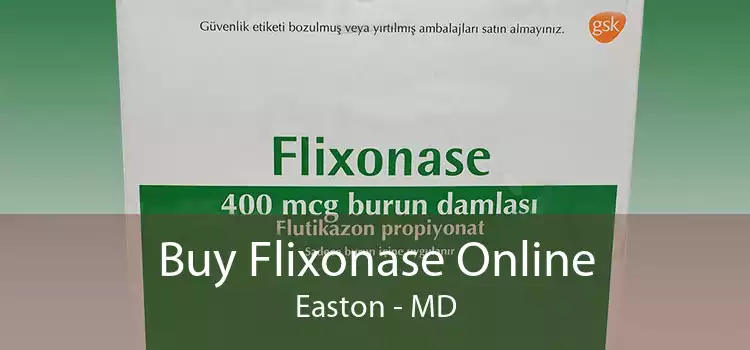 Buy Flixonase Online Easton - MD