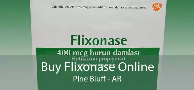 Buy Flixonase Online Pine Bluff - AR