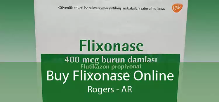 Buy Flixonase Online Rogers - AR