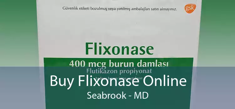 Buy Flixonase Online Seabrook - MD